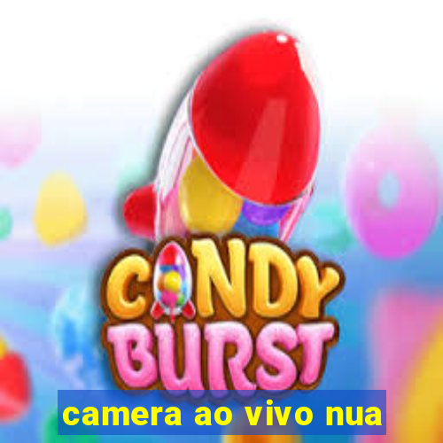 camera ao vivo nua